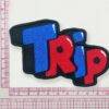 Trip Embroidered Patch - Image 3
