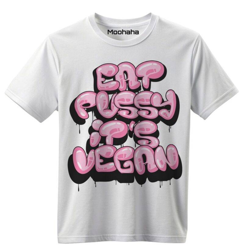 Eat Pussy it's Vegan T-shirt