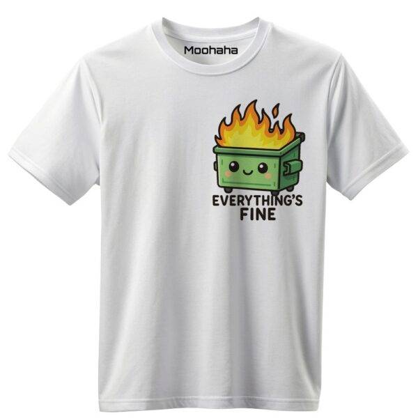 Everything's Fine T-shirt