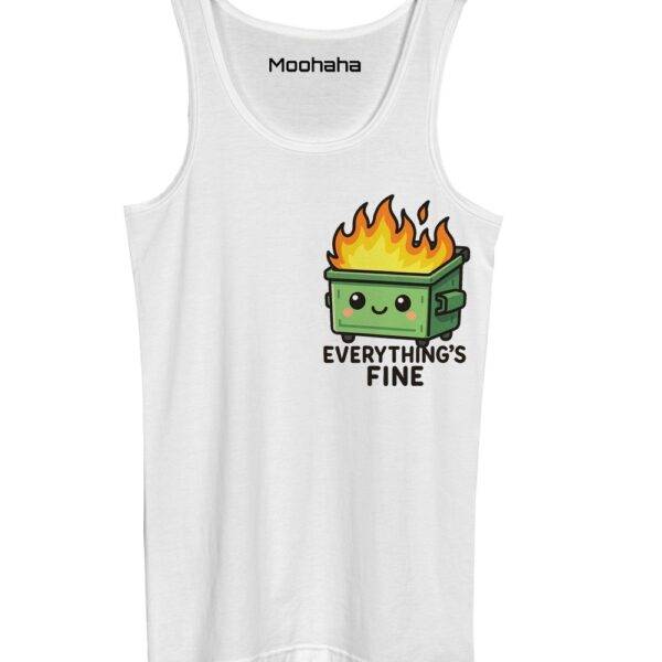 Everything's Fine Tank Top