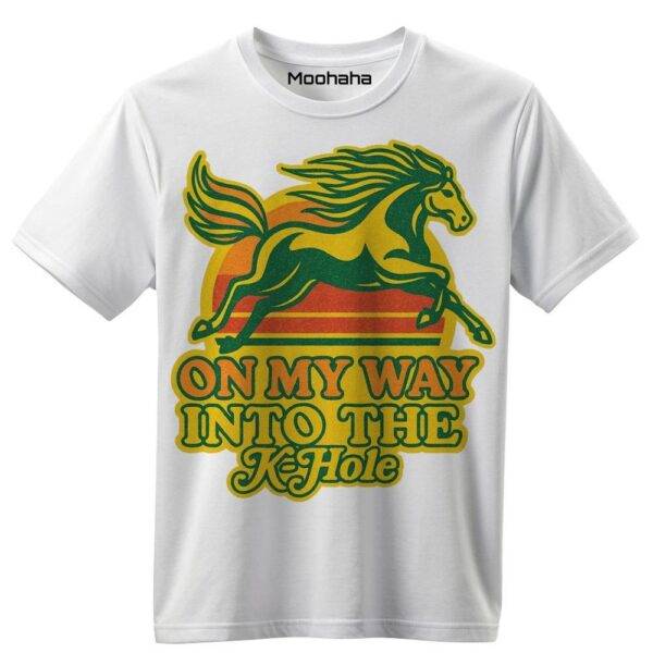 ON MY WAY INTO THE K-HOLE Shirt